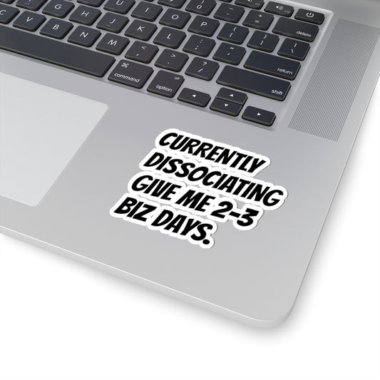 Currently Dissociating Sticker