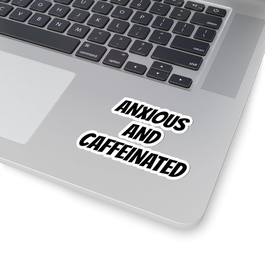 Anxious And Caffeinated Sticker